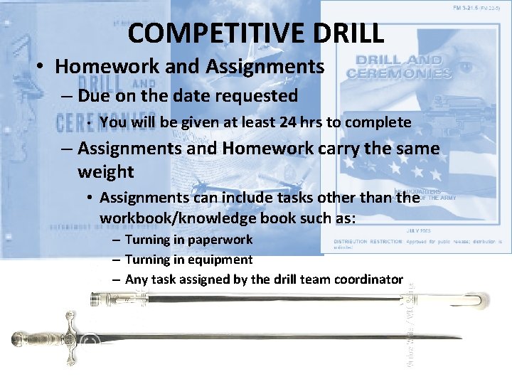 COMPETITIVE DRILL • Homework and Assignments – Due on the date requested • You