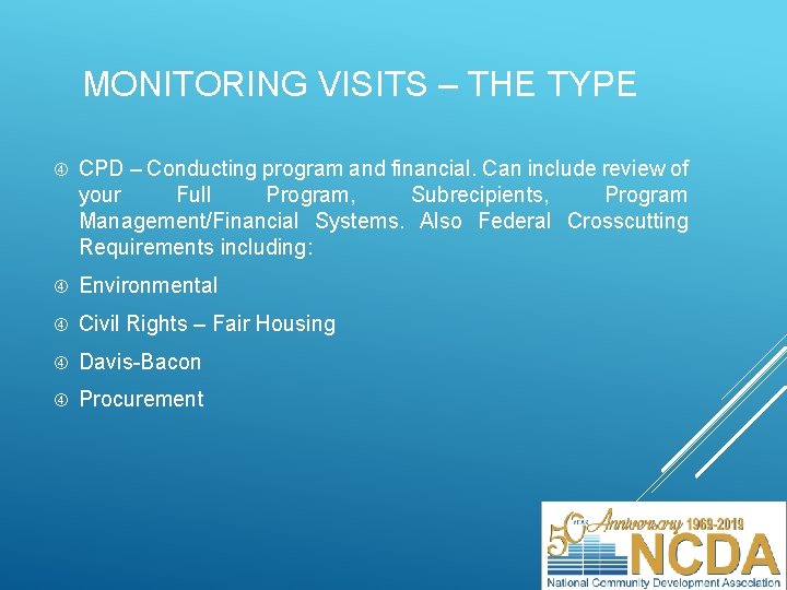 MONITORING VISITS – THE TYPE CPD – Conducting program and financial. Can include review