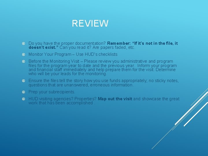 REVIEW Do you have the proper documentation? Remember: “If it’s not in the file,