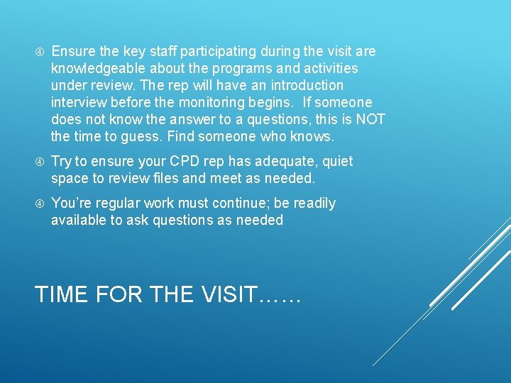  Ensure the key staff participating during the visit are knowledgeable about the programs