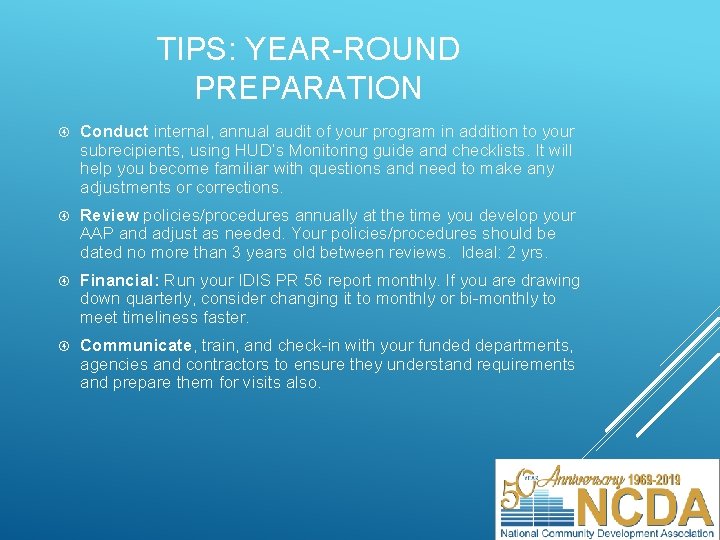 TIPS: YEAR-ROUND PREPARATION Conduct internal, annual audit of your program in addition to your