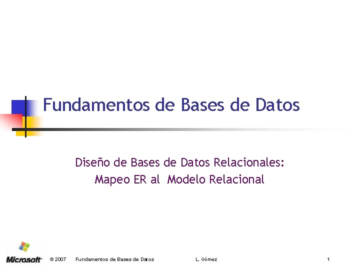 Fundamentos de Bases de Datos Diseño de Bases de Datos Relacionales: Mapeo ER al