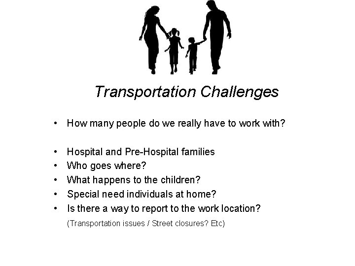 Transportation Challenges • How many people do we really have to work with? •