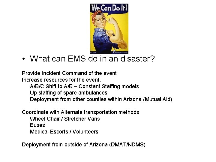  • What can EMS do in an disaster? Provide Incident Command of the