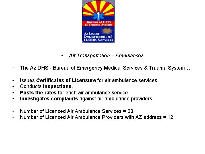  • Air Transportation – Ambulances • The Az DHS - Bureau of Emergency