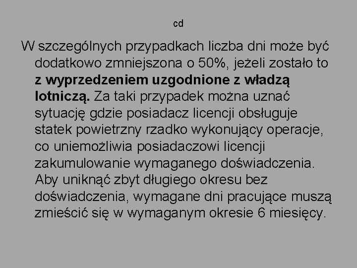 cd W szczególnych przypadkach liczba dni może być dodatkowo zmniejszona o 50%, jeżeli zostało