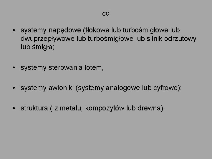 cd • systemy napędowe (tłokowe lub turbośmigłowe lub dwuprzepływowe lub turbośmigłowe lub silnik odrzutowy