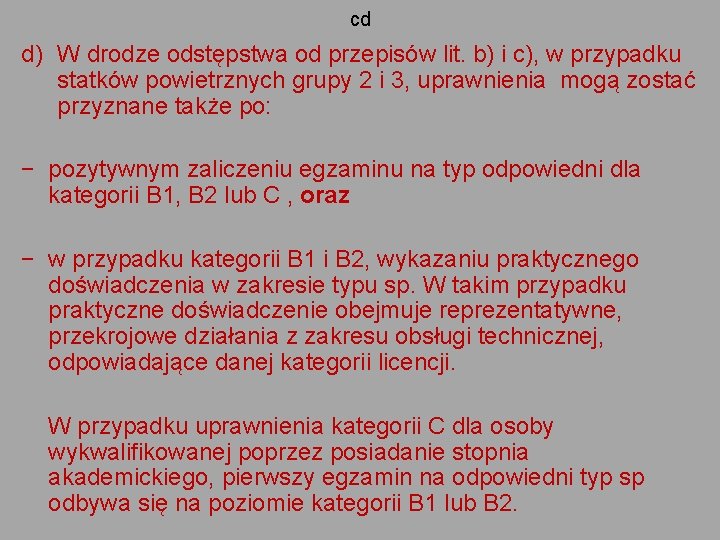 cd d) W drodze odstępstwa od przepisów lit. b) i c), w przypadku statków