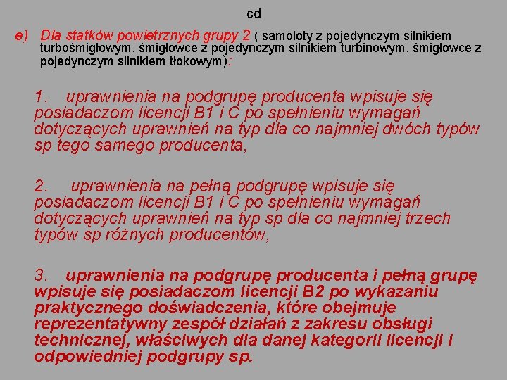 cd e) Dla statków powietrznych grupy 2 ( samoloty z pojedynczym silnikiem turbośmigłowym, śmigłowce