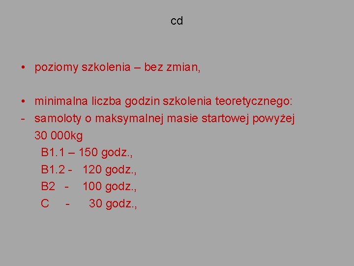 cd • poziomy szkolenia – bez zmian, • minimalna liczba godzin szkolenia teoretycznego: -