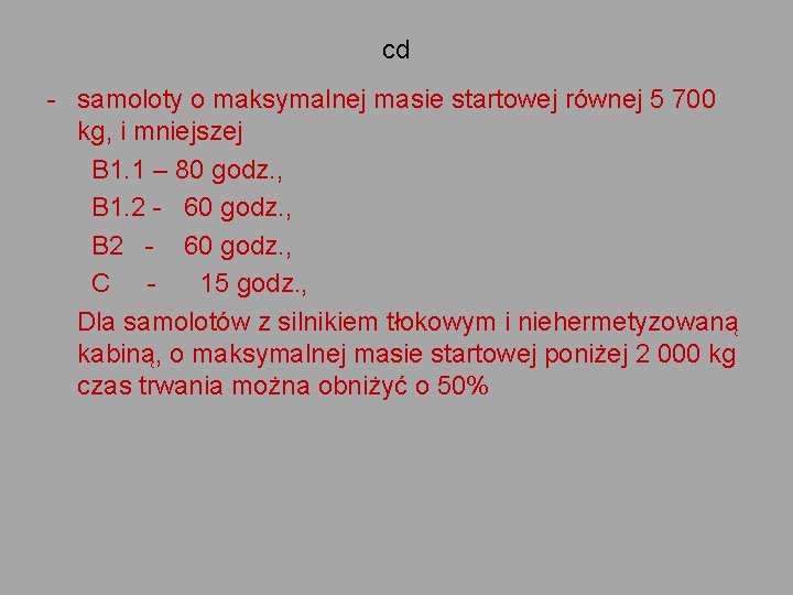 cd - samoloty o maksymalnej masie startowej równej 5 700 kg, i mniejszej B