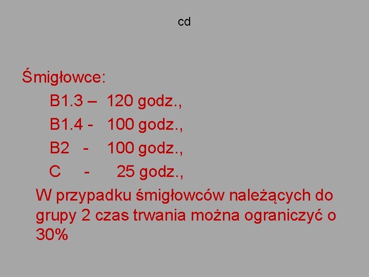 cd Śmigłowce: B 1. 3 – 120 godz. , B 1. 4 - 100