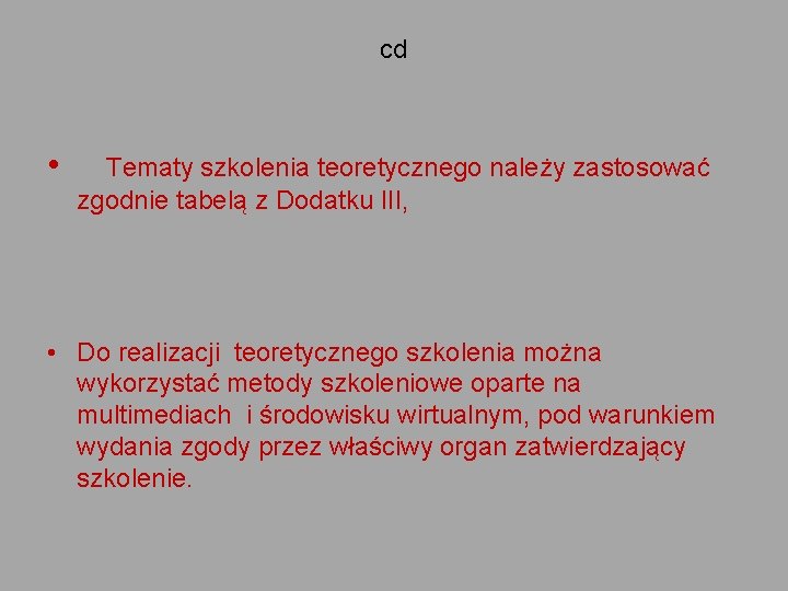 cd • Tematy szkolenia teoretycznego należy zastosować zgodnie tabelą z Dodatku III, • Do