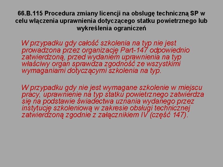 66. B. 115 Procedura zmiany licencji na obsługę techniczną SP w celu włączenia uprawnienia