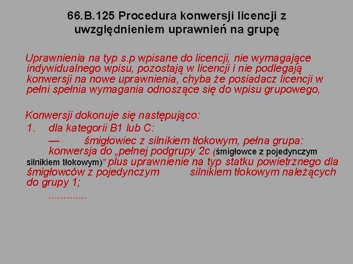 66. B. 125 Procedura konwersji licencji z uwzględnieniem uprawnień na grupę Uprawnienia na typ
