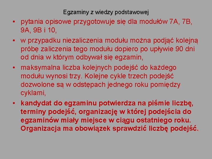 Egzaminy z wiedzy podstawowej • pytania opisowe przygotowuje się dla modułów 7 A, 7