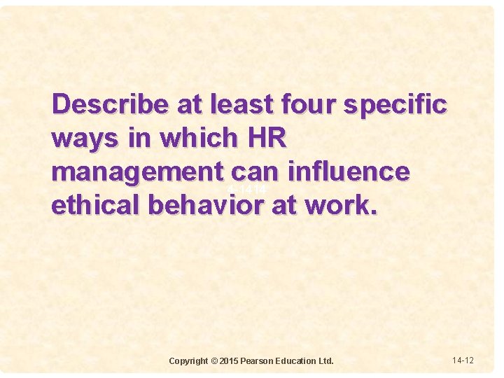 Describe at least four specific ways in which HR management 4 -1414 can influence