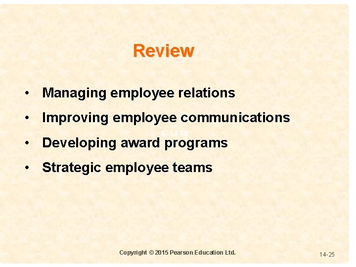 Review • Managing employee relations • Improving employee communications 4 -1414 • Developing award