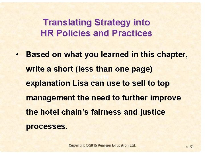 Translating Strategy into HR Policies and Practices • Based on what you learned in