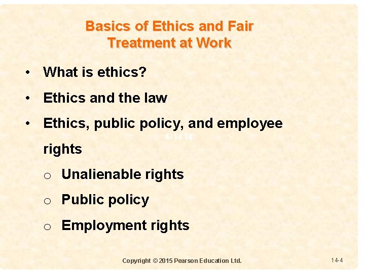 Basics of Ethics and Fair Treatment at Work • What is ethics? • Ethics