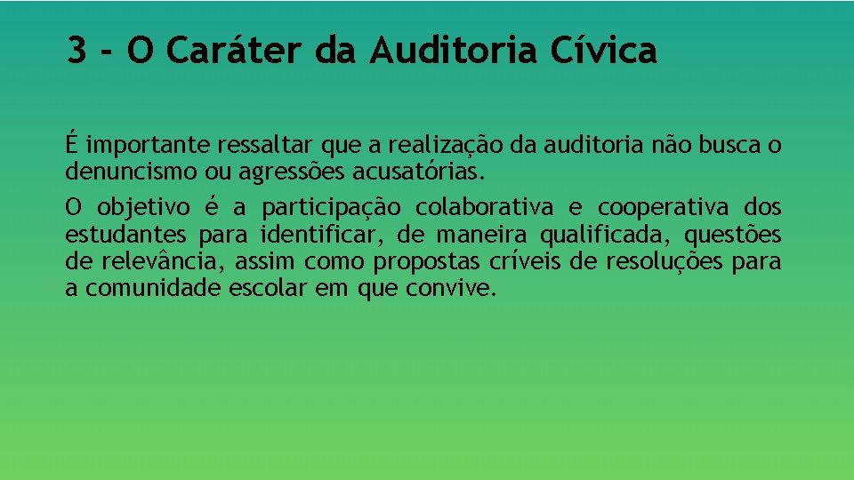 3 - O Caráter da Auditoria Cívica É importante ressaltar que a realização da