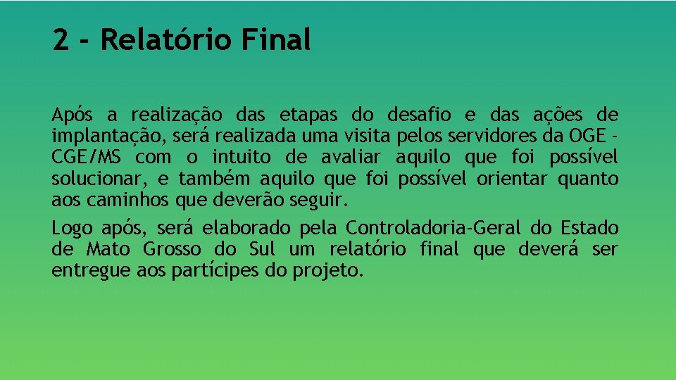 2 - Relatório Final Após a realização das etapas do desafio e das ações