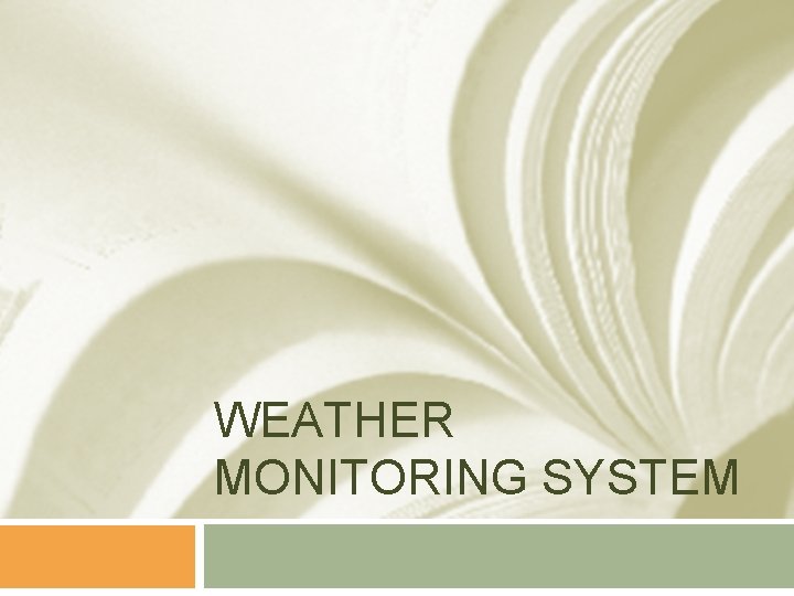 WEATHER MONITORING SYSTEM 