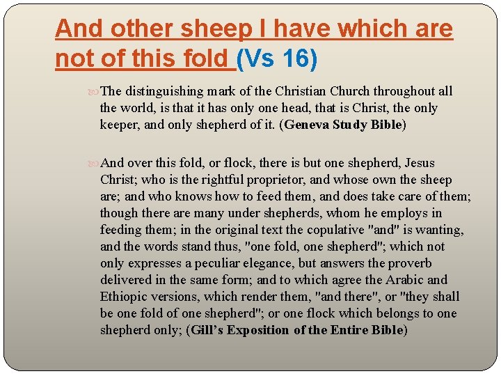 And other sheep I have which are not of this fold (Vs 16) The