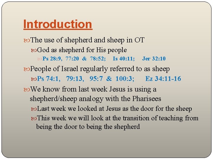 Introduction The use of shepherd and sheep in OT God as shepherd for His