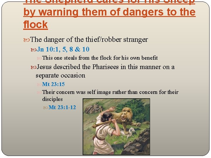 The Shepherd cares for His Sheep by warning them of dangers to the flock