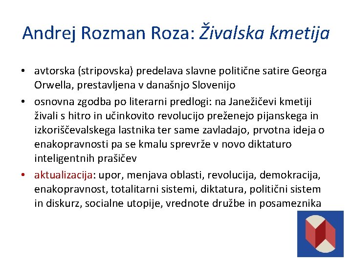 Andrej Rozman Roza: Živalska kmetija • avtorska (stripovska) predelava slavne politične satire Georga Orwella, Andrej Rozman Roza: Živalska kmetija • avtorska (stripovska) predelava slavne politične satire Georga Orwella,