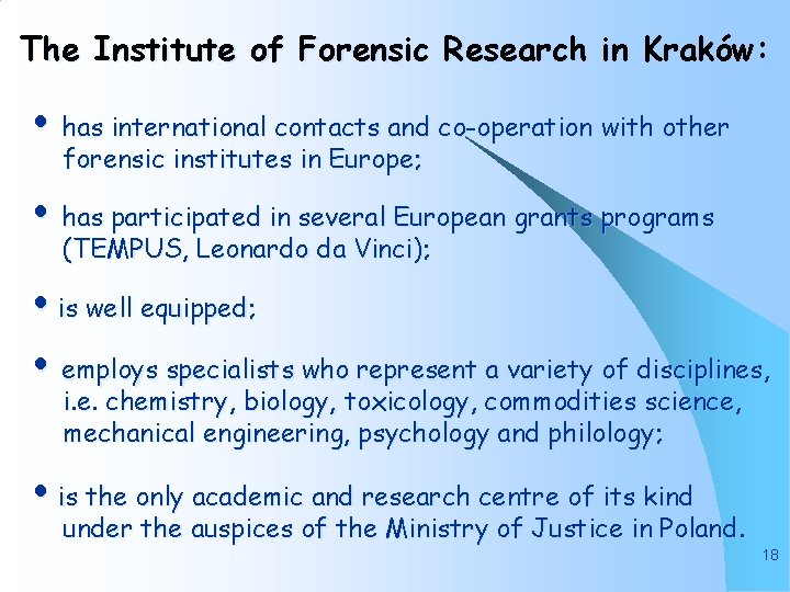 The Institute of Forensic Research in Kraków: has international contacts and co-operation with other