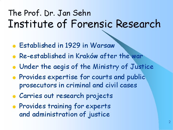 The Prof. Dr. Jan Sehn Institute of Forensic Research l Established in 1929 in