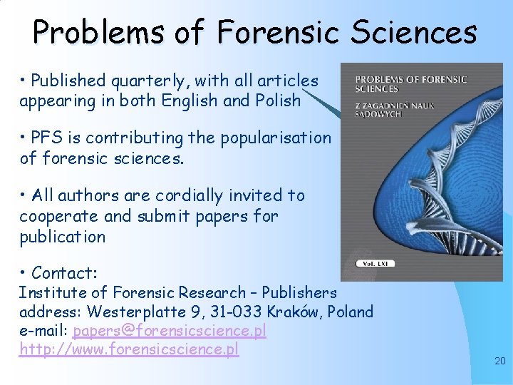 Problems of Forensic Sciences • Published quarterly, with all articles appearing in both English