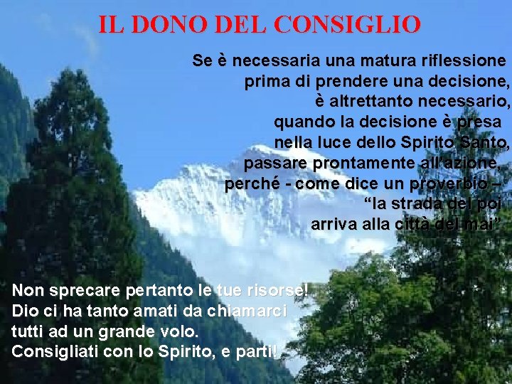 IL DONO DEL CONSIGLIO Se è necessaria una matura riflessione prima di prendere una