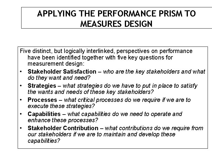 APPLYING THE PERFORMANCE PRISM TO MEASURES DESIGN Five distinct, but logically interlinked, perspectives on