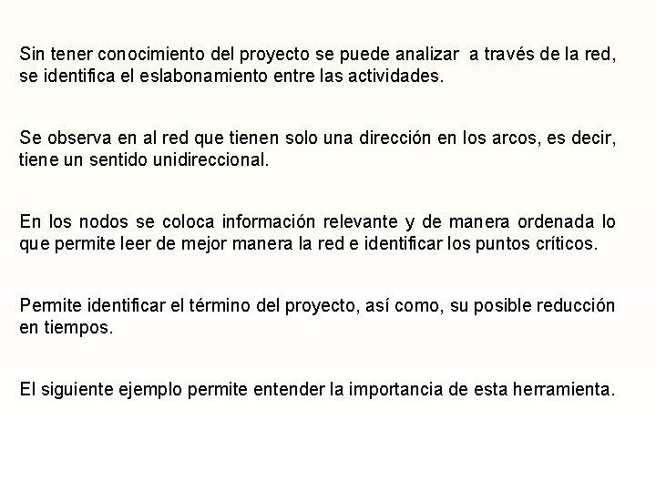 Sin tener conocimiento del proyecto se puede analizar a través de la red, se