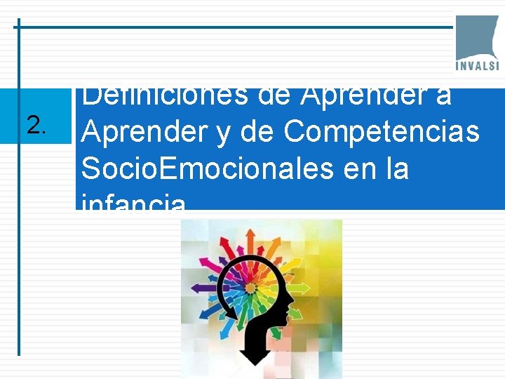 2. Definiciones de Aprender a Aprender y de Competencias Socio. Emocionales en la infancia