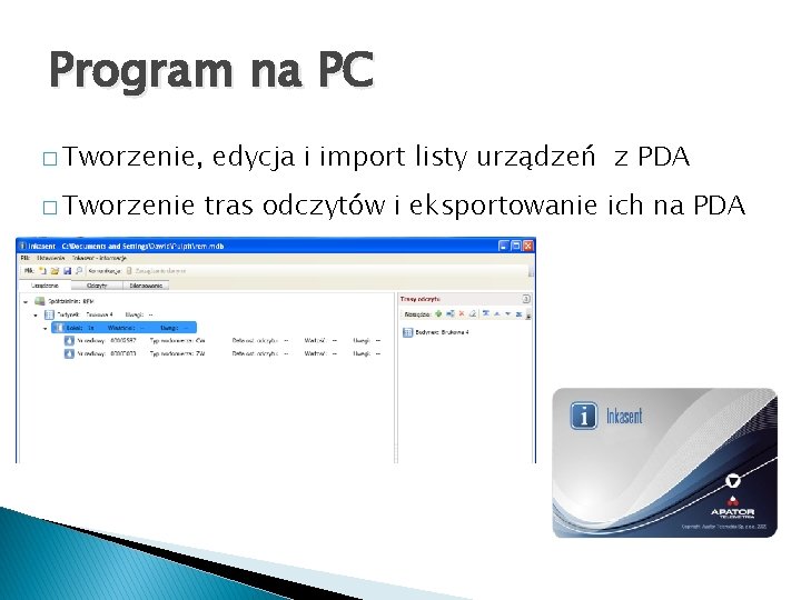 Program na PC � Tworzenie, � Tworzenie edycja i import listy urządzeń z PDA