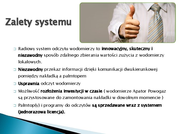 Zalety systemu � Radiowy system odczytu wodomierzy to innowacyjny, skuteczny i niezawodny sposób zdalnego