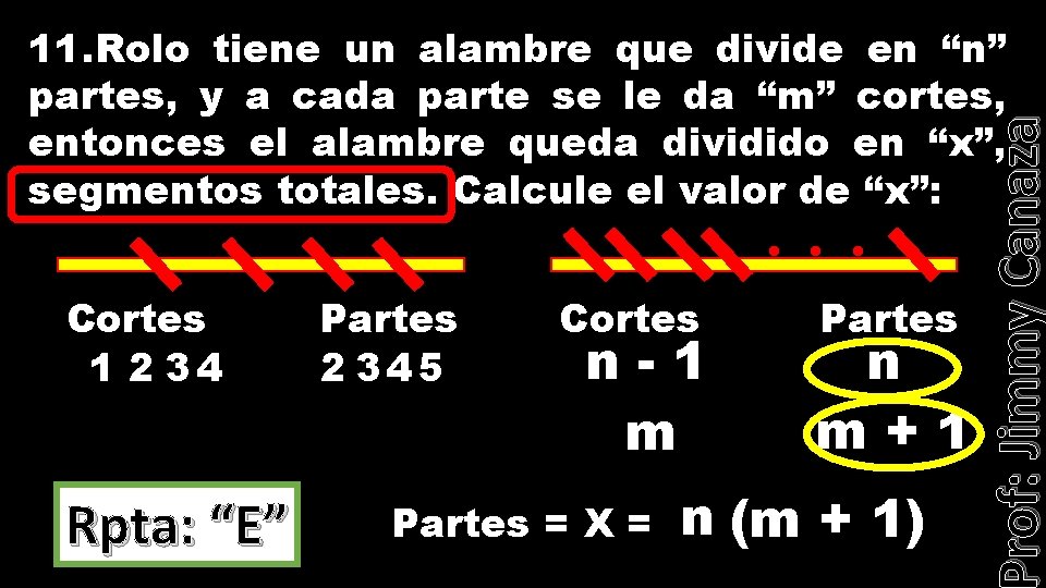. . . Cortes 1 2 34 Rpta: “E” Partes 2 345 Cortes n-1