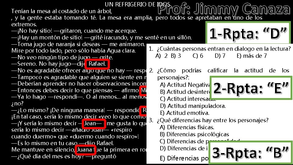 Prof: Jimmy Canaza 1 -Rpta: “D” UN REFRIGERIO DE IDOS Tenían la mesa al