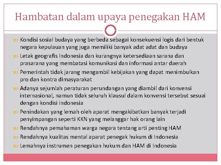 Hambatan dalam upaya penegakan HAM Kondisi sosial budaya yang berbeda sebagai konsekuensi logis dari