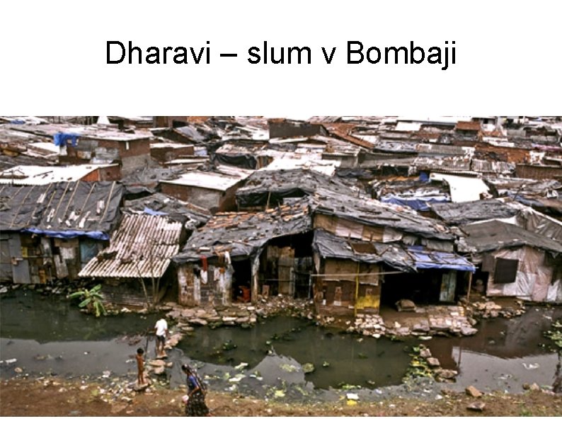 Dharavi – slum v Bombaji 