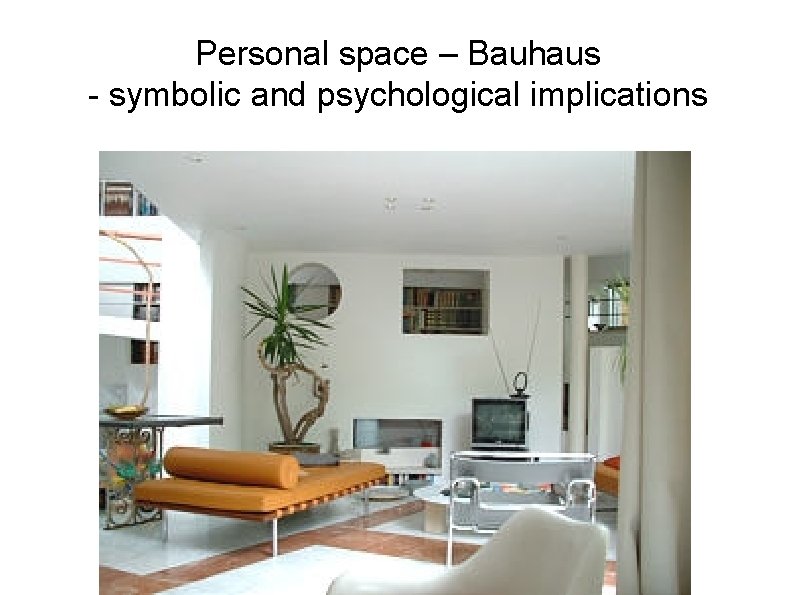 Personal space – Bauhaus - symbolic and psychological implications 