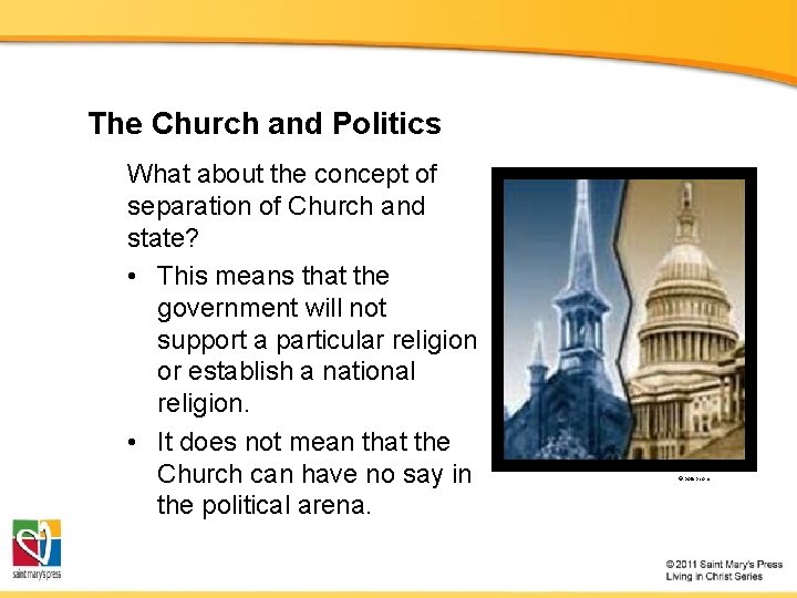 The Church and Politics What about the concept of separation of Church and state?