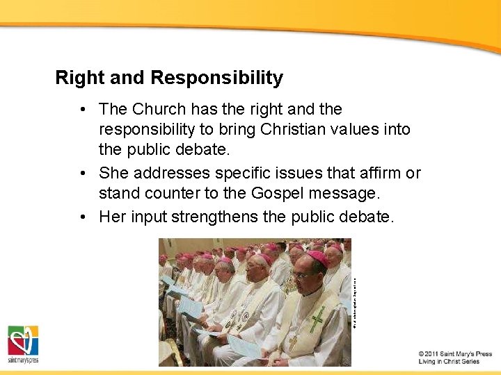 Right and Responsibility © catholiclivingtoday. blogspot. com • The Church has the right and