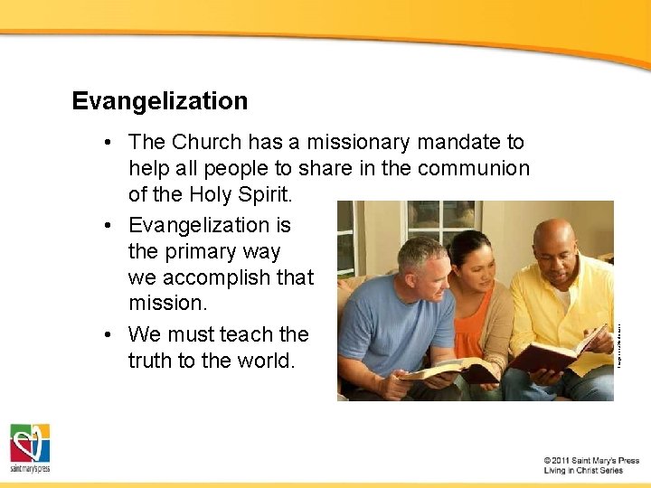  • The Church has a missionary mandate to help all people to share