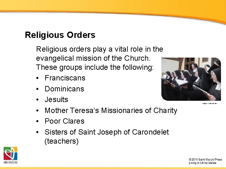 Religious Orders Religious orders play a vital role in the evangelical mission of the