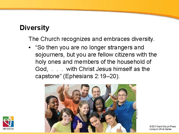 Diversity © bcnn 4 youth. com The Church recognizes and embraces diversity. • “So